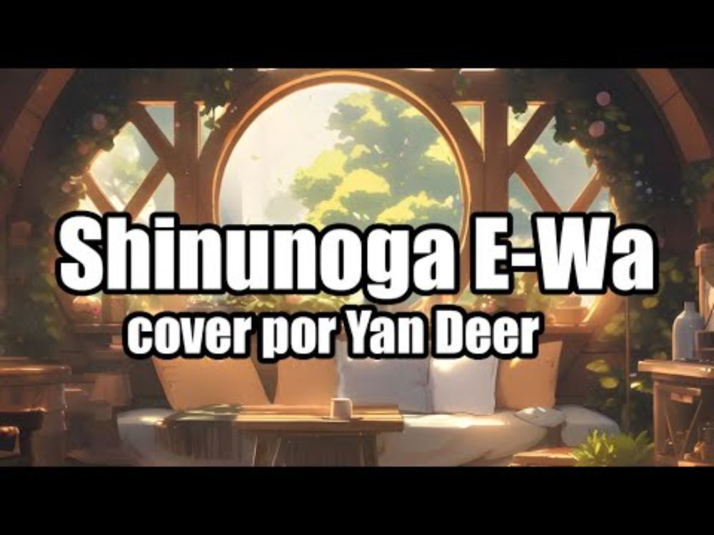 Shinunoga E-Wa  - Vtuber Cover por Yan_Deer_