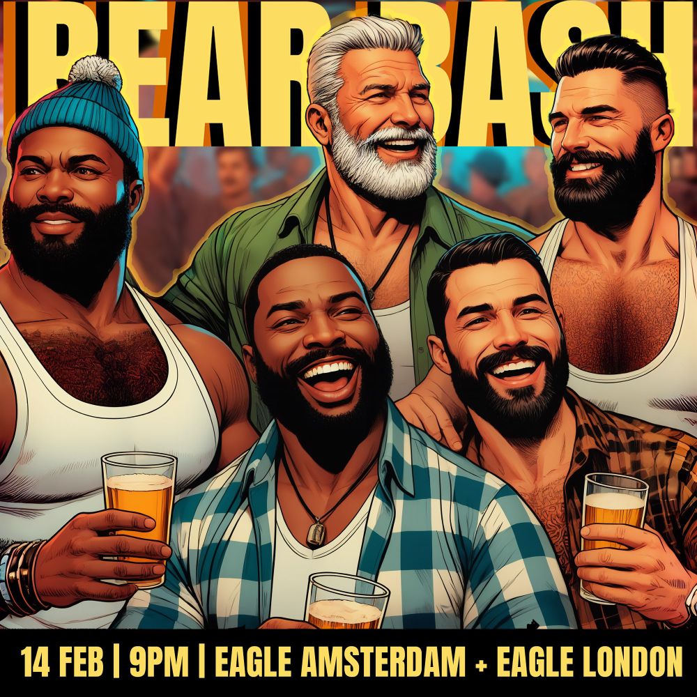 A promotional flyer for an event called BEAR BASH taking place at Eagle Amsterdam and Eagle London on 14 February at 9 PM
