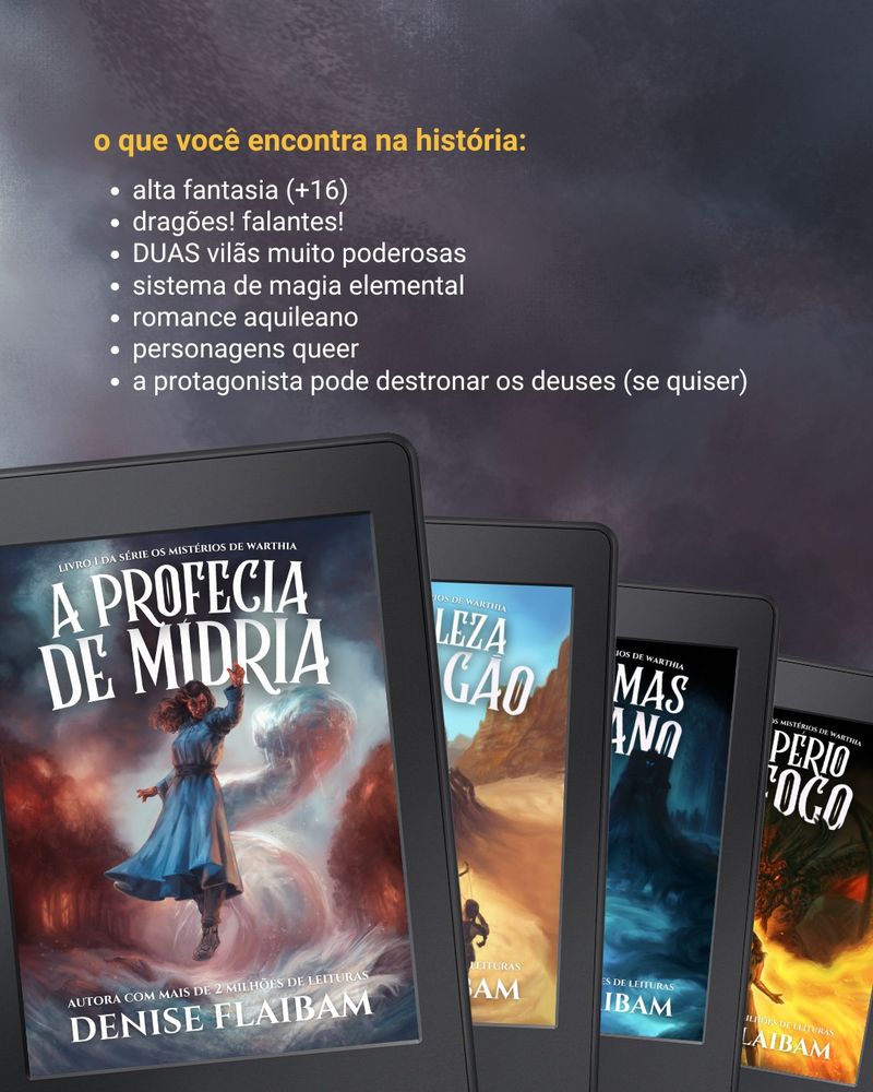 imagem com fundo de um céu esfumaçado, com uma lista em destaque no topo: o que você encontra na história (- alta fantasia (+16), dragões! falantes!, duas vilãs muito poderosas, sistema de magia elemental, romance aquileano, personagens queer, a protagonista pode destronar os deuses se quiser). Embaixo, tem mockups de kindles mostrando as capas dos livros da série, mas só a do primeiro livro aparece em destaque.