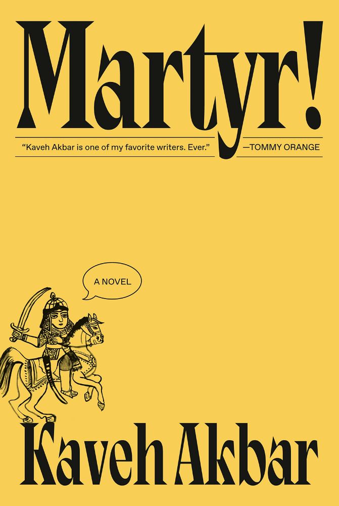 Martyr!

Kaveh Akbar