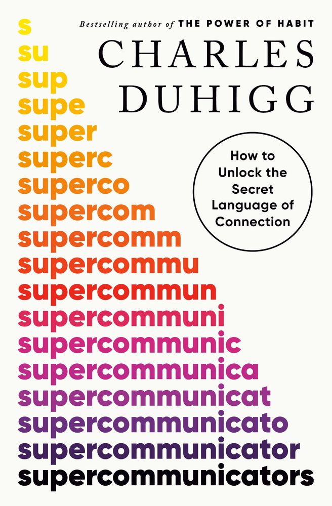 Supercommunicators: How to Unlock the Secret Language of Connection

Charles Duhigg