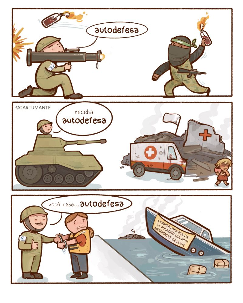 Tirinha com três cenas. Soldados com bandeira azul e branca justificam ataques com a palavra “autodefesa”

1) disparam míssil contra um terrorista com coquetel molotov

2) destroem ambulância e um hospital, que ja levantaram bandeira branca, gritando que é autodefesa

3) algemam homem e afundam barco com comida. Dizendo que é autodefesa. A tirinha critica o uso do termo.