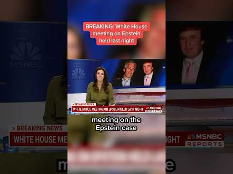 White House meeting on Epstein held last night