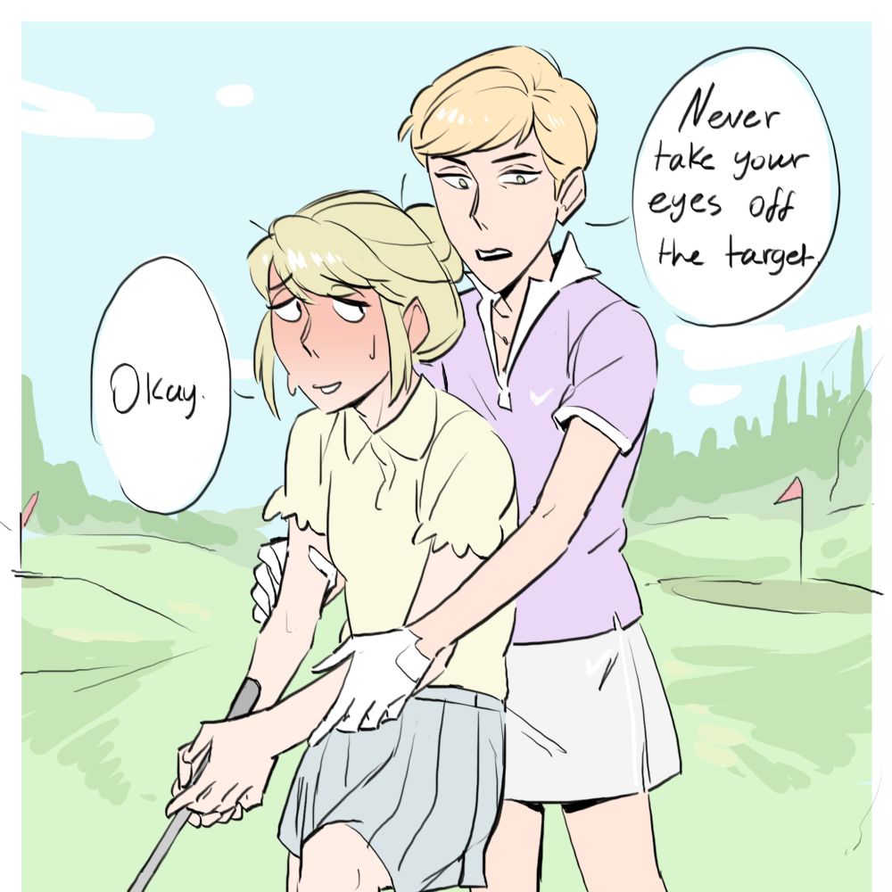 A fanart drawing of Victoria Chase and Kate Marsh from life is strange. They are on a golf course, and Victoria is pressed into Kate's back with her arm's on Kate's, teaching her how to swing.

Victoria has a series expression and is wearing a purple top with a white collar and a biege skirt and white gloves. Kate is blushing and sweating, wearing a yellow top with a gray skirt, and is holding a golf club.

Dialogue:
Victoria - "Never take your eyes off the target"
Kate - "Okay."