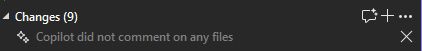 Visual Studio Git Changes windows saying "Copilot did not comment on any files"