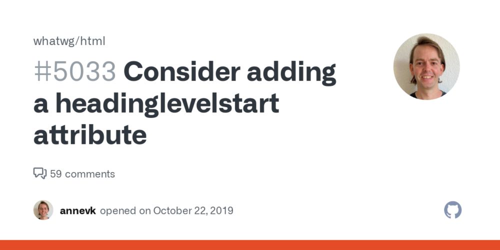 Consider adding a headinglevelstart attribute · Issue #5033 · whatwg/html