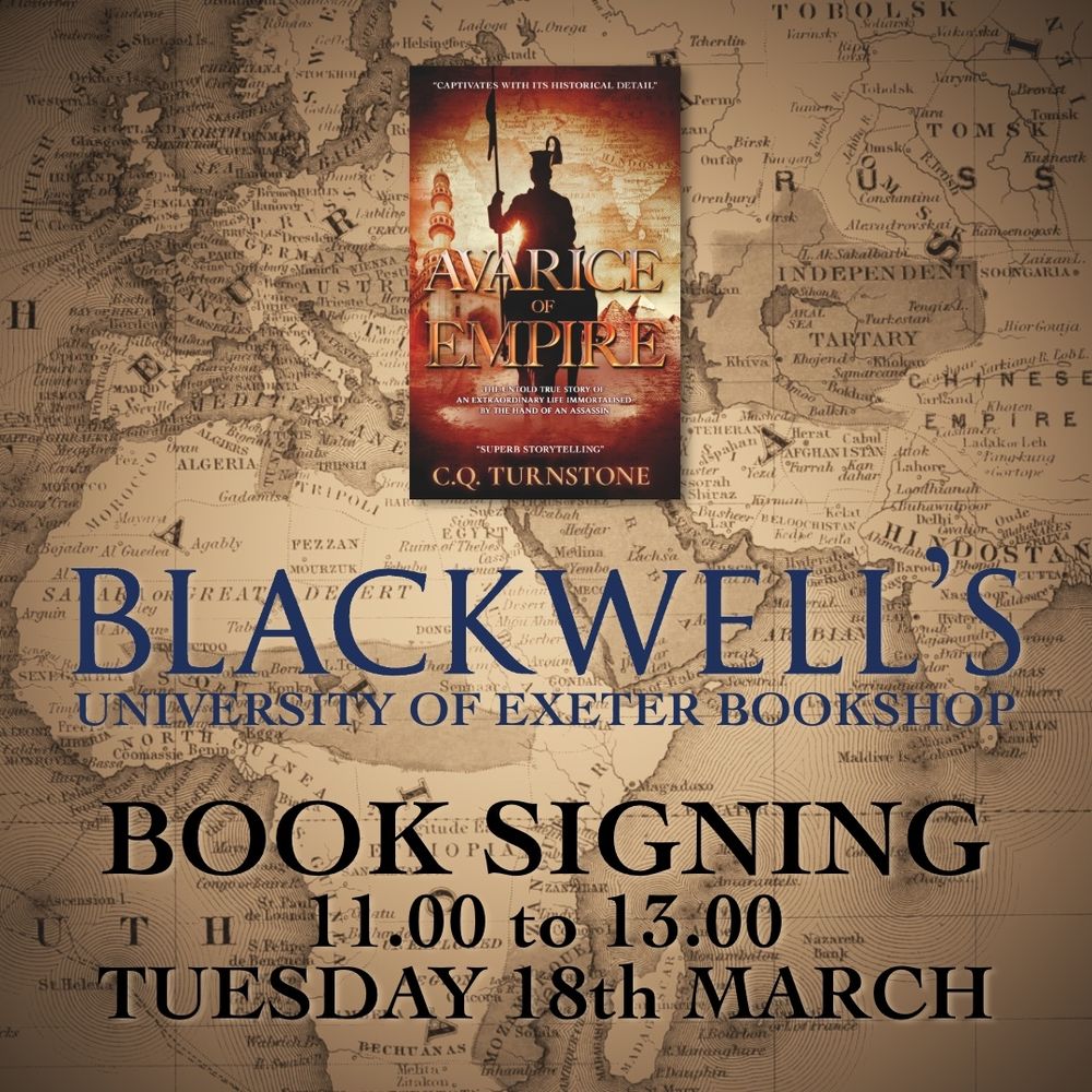 Avarice of Empire book signing with C.Q. Turnstone at Blackwell’s University Bookshop in Exeter. 11am to 1pm Tuesday 18th March. 