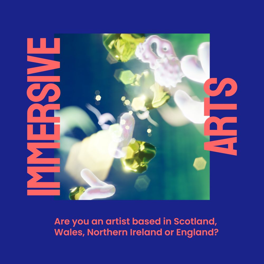 A blue backgound with an image if immersive work called the Hum, texts reads, 'Are you and an artist based in Scotland, Wales, Northern Ireland, or England?