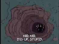 Simpsons characters in a hole and one saying no no dig up stupid 