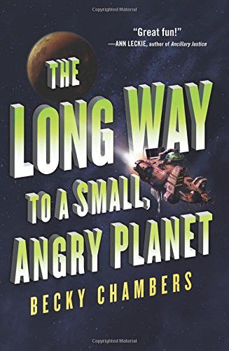 Cover of Becky Chambers' - 'The Long Way to a Small, Angry Planet'. Bold 3-D text in green, shading to white, black background with spaceship approaching a planet.