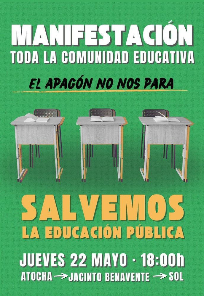 Manifestación 
Toda la comunidad educativa
El apagón no nos para
Salvemos la educación pública 
Jueves 22 de mayo, 18:00
Atocha > Jacinto Benavente > Sol