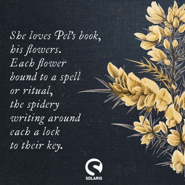 Against a black cloth background, an illustration of Gorse on the right, the white Solaris logo at the bottom and white text on the left. "She loves Pel's book, his flowers. Each flower bound to a spell or ritual, the spidery writing around each a lock to their key."