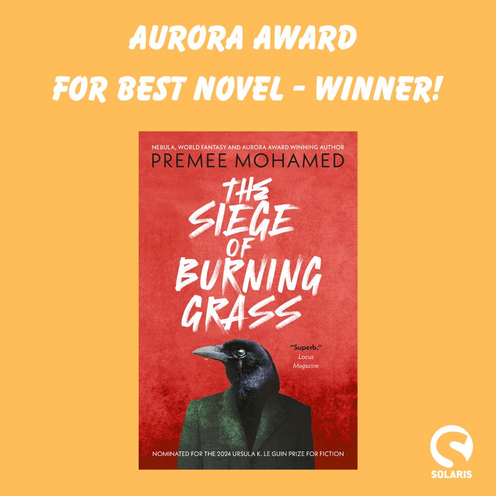 Against a gold background, white text "Aurora Award for Best Novel - Winner!". Below, the paperback cover for THE SIEGE OF BURNING GRASS by Premee Mohamed. The white Solaris logo is in the bottom right corner.