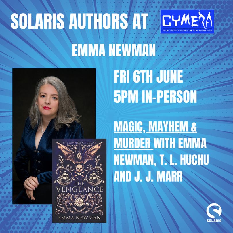 Emma Newman. Friday 6th June. 5pm in-person. Magic, Mayhem and Murder with Emma Newman, T. L. Huchu and J. J. Marr. There is an author photo of Emma on the left with the book cover for THE VENGEANCE.ERCY.