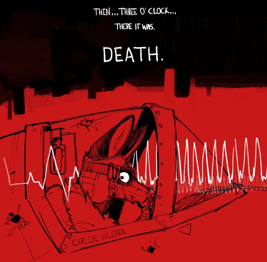 A very rough, sketchy comic panel. The background is blood red and the lines are inky black. A maned wolf pilot sits in the cockpit of a fighter plane, bullet holes dotting the fuselage and canopy. She looks to her left in absolute fear. Above there's dialogue: "Then...three o'clock. There it was. Death."