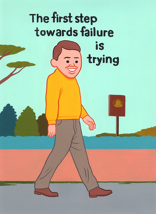 A cartoon by Joan Cornellà, which shows a smiling man walking along with the words ‘The first step towards failure is trying’.