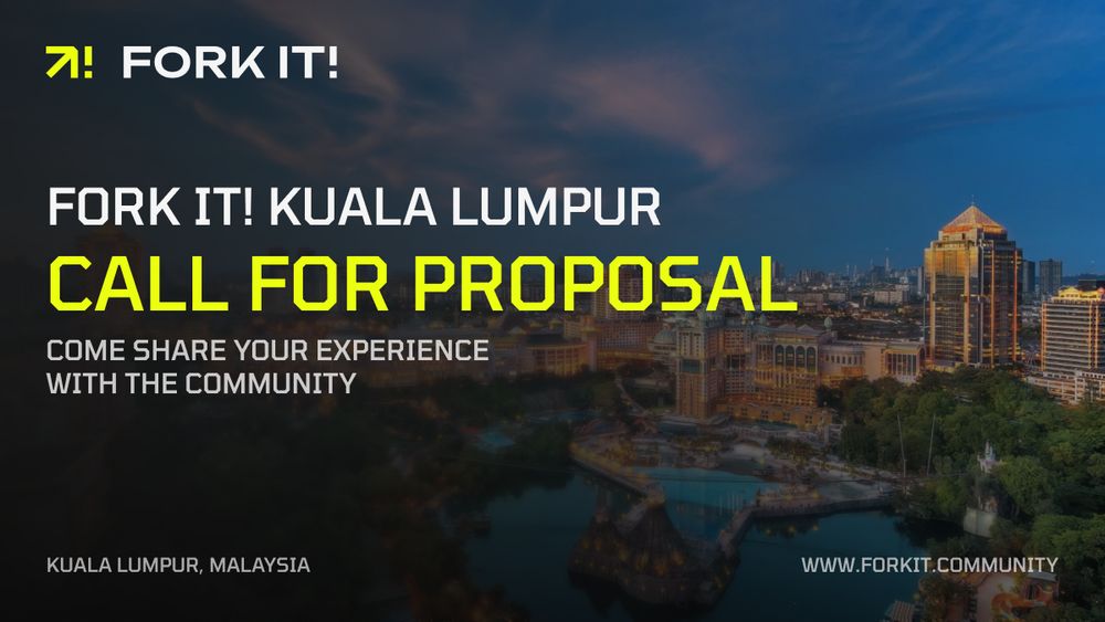 Fork it! branded visual with a blurred picture of Kuala Lumpur in the background. The information of the cfp can be read on the forefront : Fork it! Kuala Lumpur Call For Proposal. A sentence in a smaller police follows "Come share your experience with the community"
