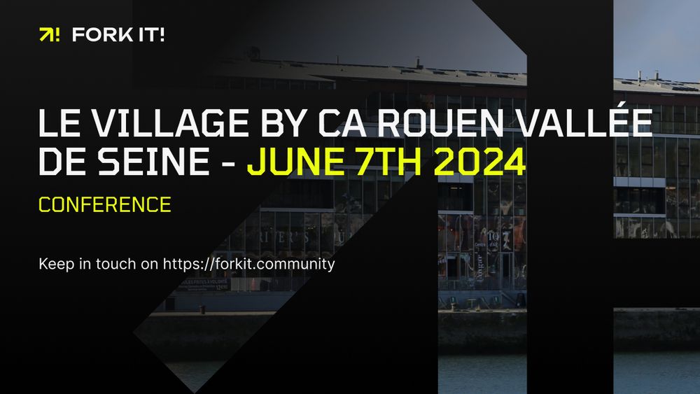 Le Village By CA Rouen Vallée de Seine - June 7th 2024 - Conferences - Keep in touch on https://forkit.community
