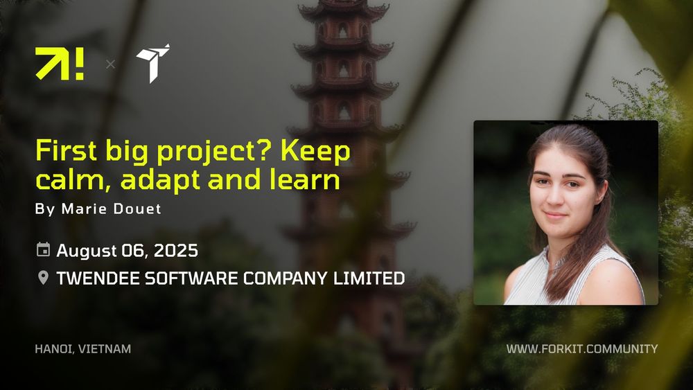 Fork it! branded visual of Marie's talk "First big project? Keep calm, adapt and learn" at the Hanoi meetup. It communicates the date, October 06th, the localisation "Twendee Software Company Limited" and the sponsor, Twendee, on a blurred picture of Hanoi.