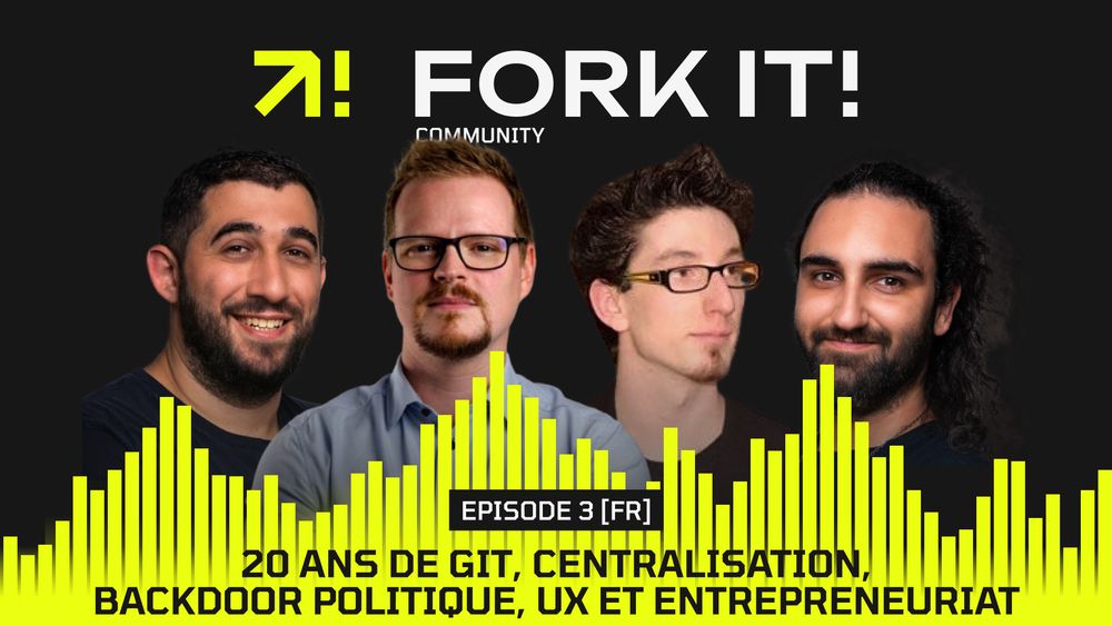 Podcast banner with pictures, from left to right, of Rudy, Clement, Yon0 and Yoann. The title regroups the chronicles subjects : 20 ans de Git, centralisation, backdoor politique, UX et entrepreneuriat