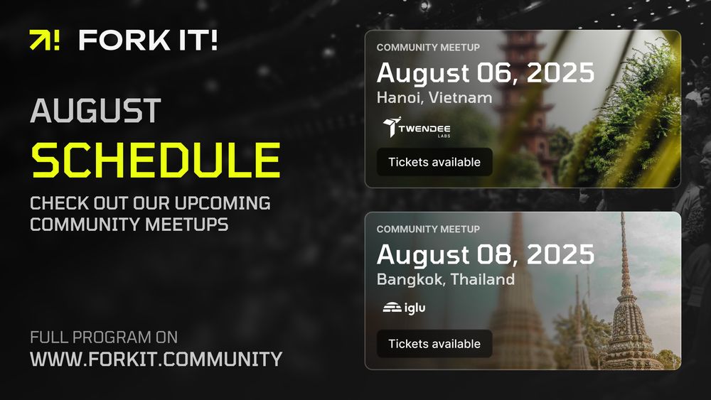 Fork it! branded visual announcing the august schedule. On the top right, the miniature presenting the Hanoi Meetup on the Fork it! website, with the Hanoi picture, the date "August 06, 2025", the location "Hanoi, Vietnam", our partner Twendee's logo and the button "tickets available". On the bottow right, the miniature presenting the Bangkok Meetup on the website, with the Bangkok picture, the date "August 08, 2025, the location "Bangkok, Thailand", our partner Iglu's logo and the button "tickets available".
