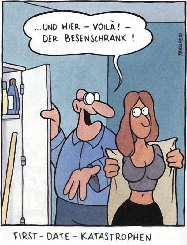 UND HIER - VOILÀ ! - DER BESENSCHRANK ! 01372원 FIRST - DATE - KATASTROPHEN