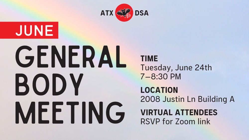 Graphic with a rainbow background and text that reads: June General Body Meeting! Time - Tuesday, June 24th, 7 to 8:30 PM. Location - 2008 Justin Building A. Virtual Attendees: RSVP for Zoom link.