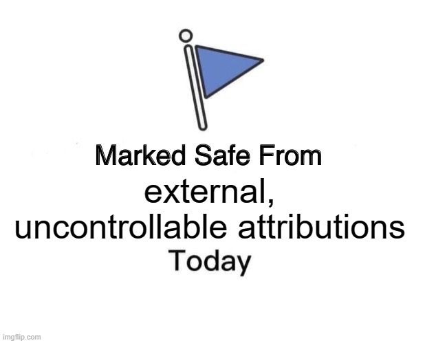 Facebook flag symbol and the text "Marked safe from external, uncontrollable attributions today"
