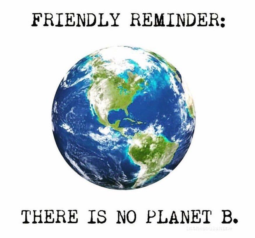 An image of planet Earth set against a white background. Above it, bold black text reads “FRIENDLY REMINDER:” and below it, “THERE IS NO PLANET B.” The message highlights the urgency of protecting the planet, as there is no alternative world for humanity.