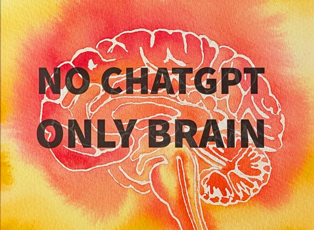 red yellow and orange brain watercolor with text  NO CHATGPT ONLY BRAIN 
