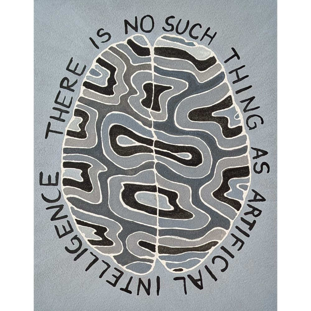 gray and black brain painting with curving lines and text - there is no such thing as artificial intelligence 
