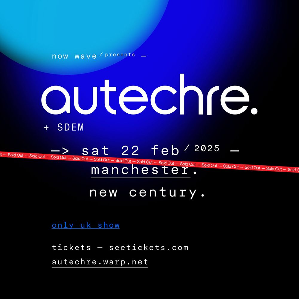 A Gig flyer - Autechre / SDEM , Saturday 22nd feb 2025, new century,  Manchester , UK (sold out)