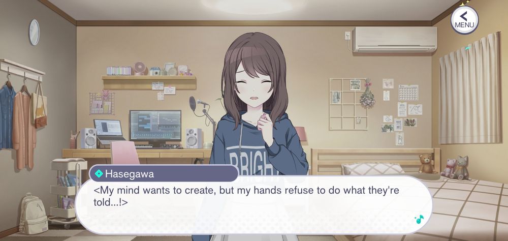 Hasegawa, a supporting character from the game Project Sekai who create songs talks about artblock "My mind wants to create, but my hands refuse to do what they're told...!" She says with a shy smile but her eyebrows show her sadness and frustration.
