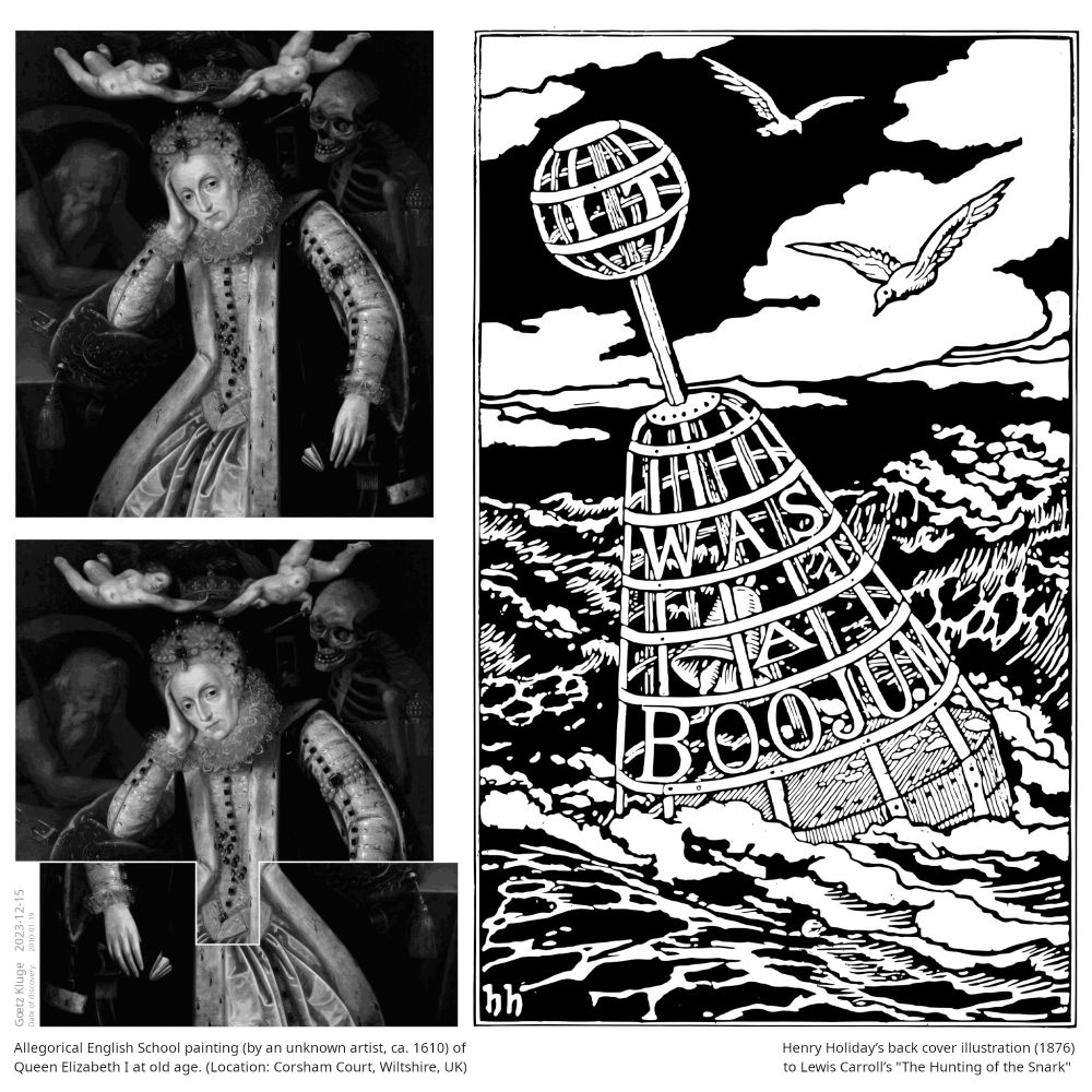 https://snrk.de/page_elizabeth-i/#AgedQueen

※ Left: Henry Holiday’s back cover illustration (1876) to Lewis Carroll’s The Hunting of the Snark.
※ Right: Allegorical English School painting (by an unknown artist, ca. 1610) of Queen Elizabeth I at Old Age with allegory of Death and Father Time.
(EAN: 4050356835081. Location of original painting: Corsham Court, Wiltshire, England, UK)