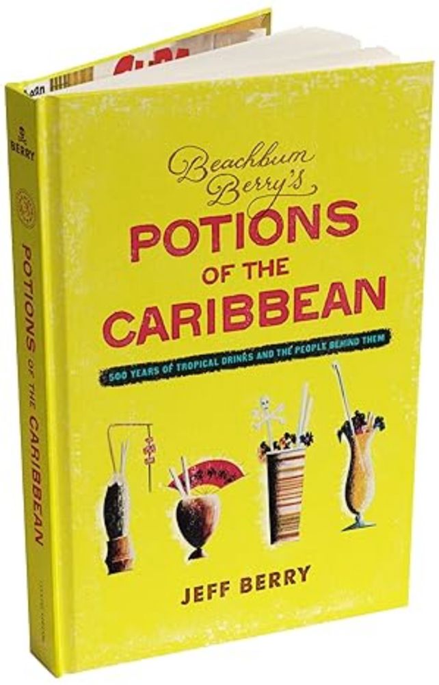 Beachbum Berry's Potions of the Caribbean: Jeff Berry: 9781603113809: Amazon.com: Books