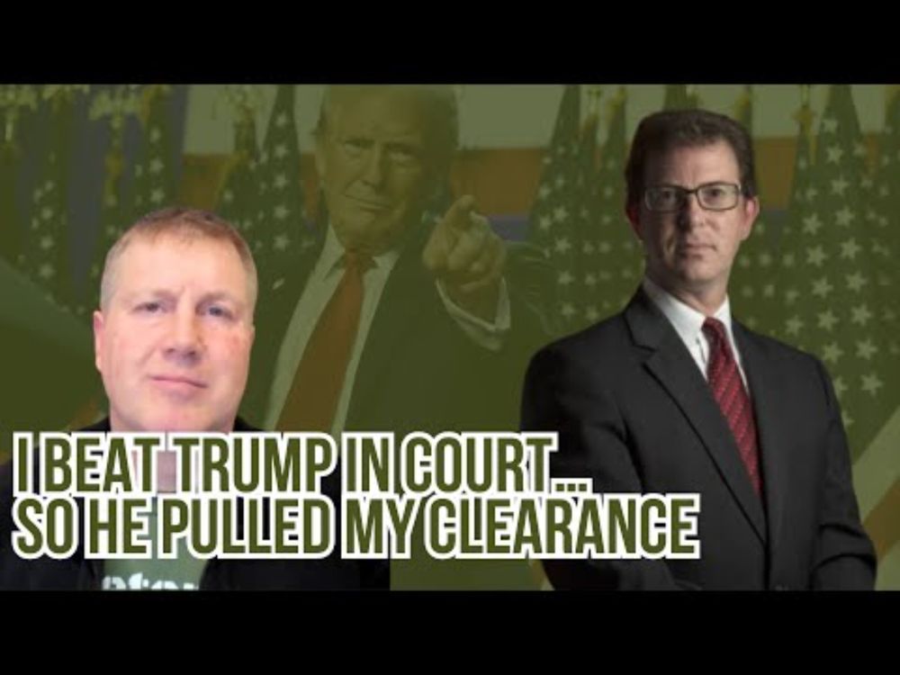 I beat Trump in court…so he pulled my clearance