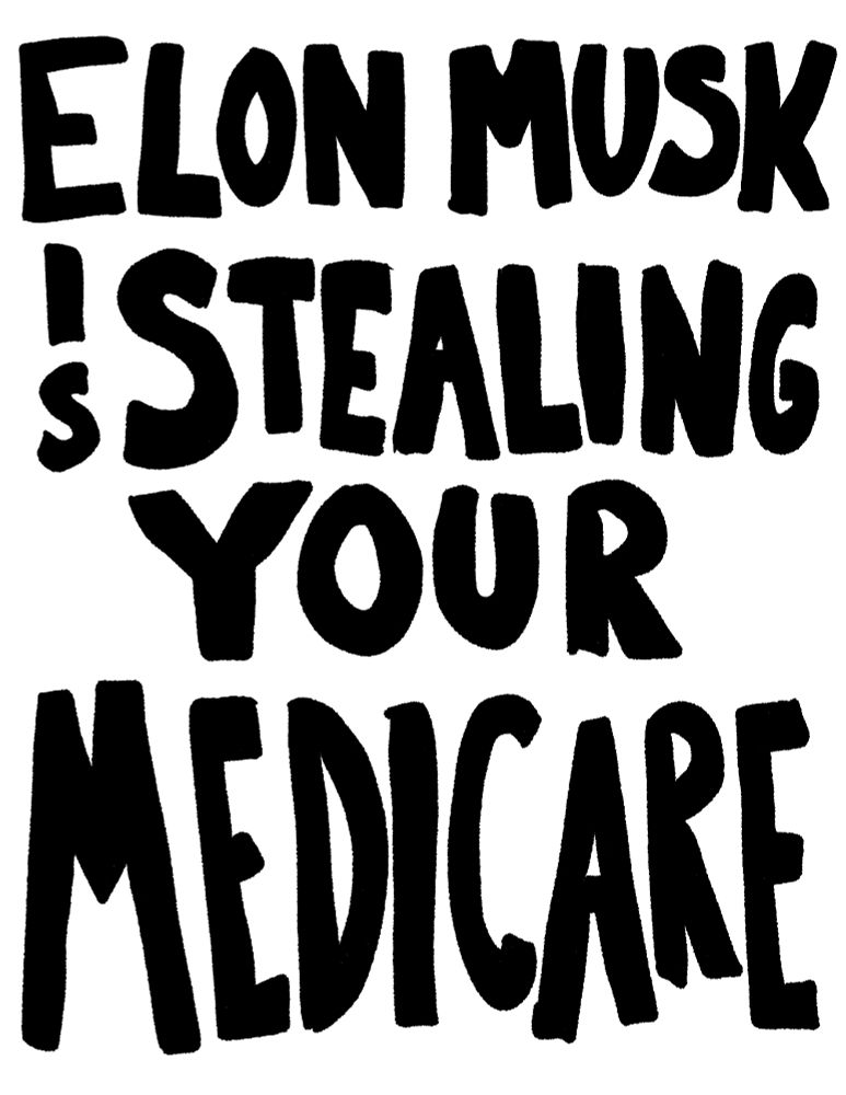 A hand-drawn poster reading "Elon Musk is stealing your Medicare"