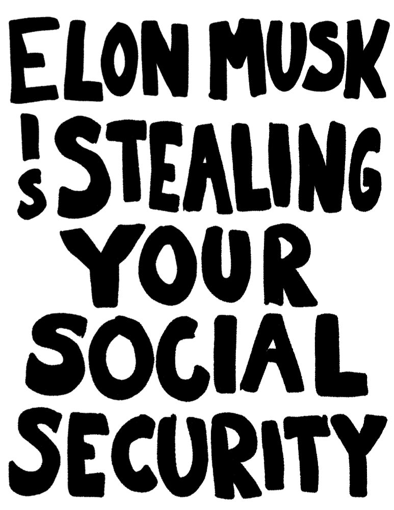 A hand-drawn poster reading "Elon Musk is stealing your social security"