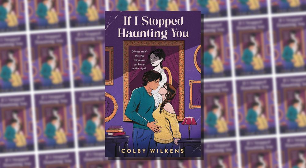 A Romantic Spooktacular: If I Stopped Haunting You by Colby Wilkens - Reactor