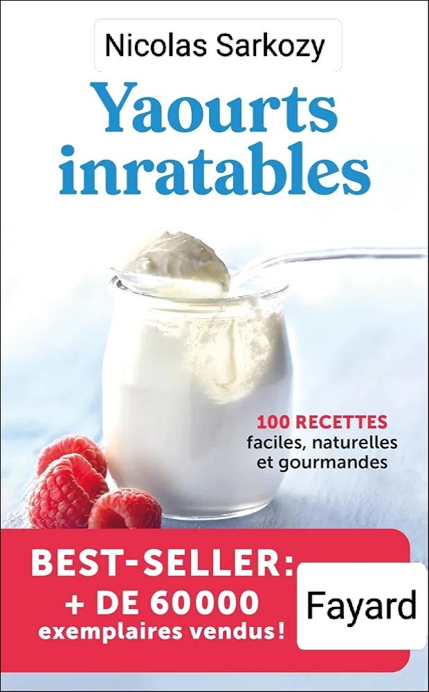 Couverture du livre de Nicolas Sarkozy à sortir aux éditions Fayard "Yaourts Inratables".