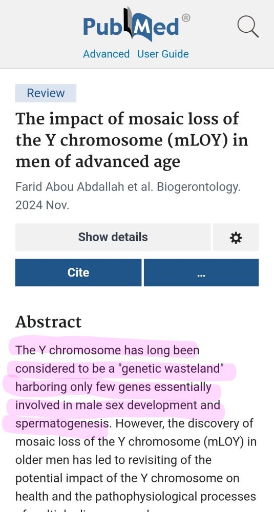 PubMed article: 

'The impact of mosaic loss of the Y chromosome (mLOY) in men of advanced age" Farid Abou Abdallah et al. Biogerontology. 2024 Nov.

Highlighted text: 
Abstract
The Y chromosome has long been considered to be a "genetic wasteland" harboring only few genes essentially involved in male sex development and spermatogenesis.