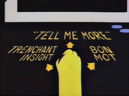 Frame of a Simpsons episode featuring a "My Dinner With Andre" arcade game, with options including "tell me more" "trenchant insight" and "bon mot"