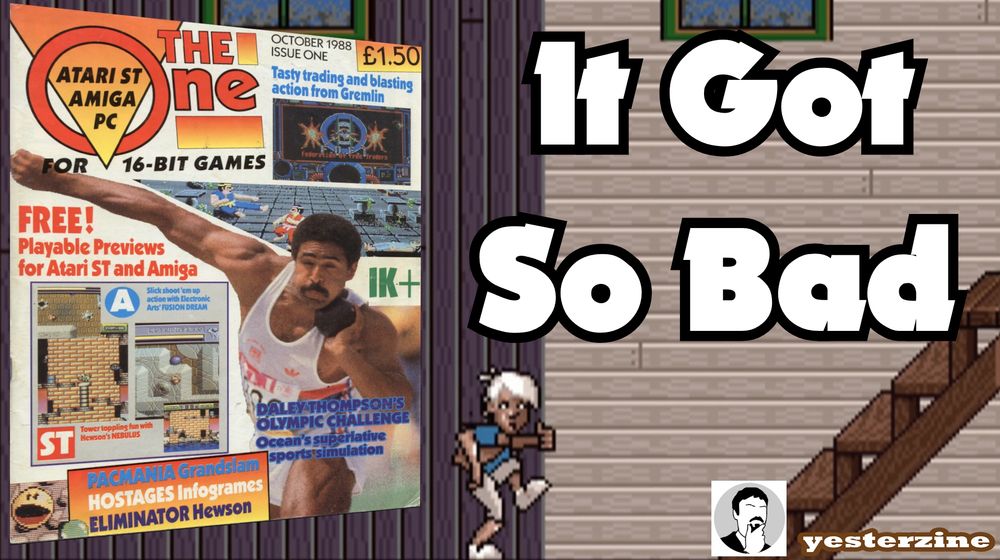 A youtube thumb featuring issue 1 of The One for Amiga Games (Then The One for 16-bit Games). The text "It got so bad" and logos for Yesterzine and Ashens.