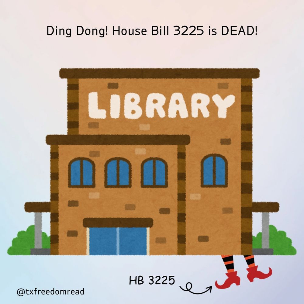An image of a public library sitting atop the wicked witch (aka HB 3225) with a caption that says “ding dong! HB 3225 is dead!” 