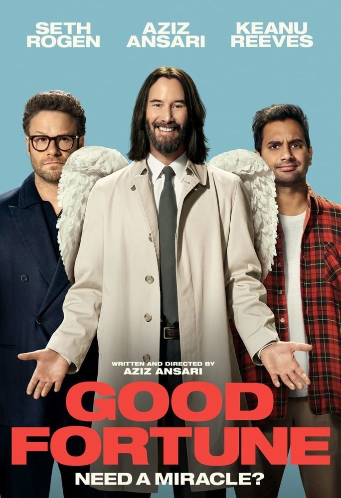 Good Fortune

Written and directed by Aziz Ansari

Starring Seth Rogen, Aziz Ansari and Keanu Reeves
