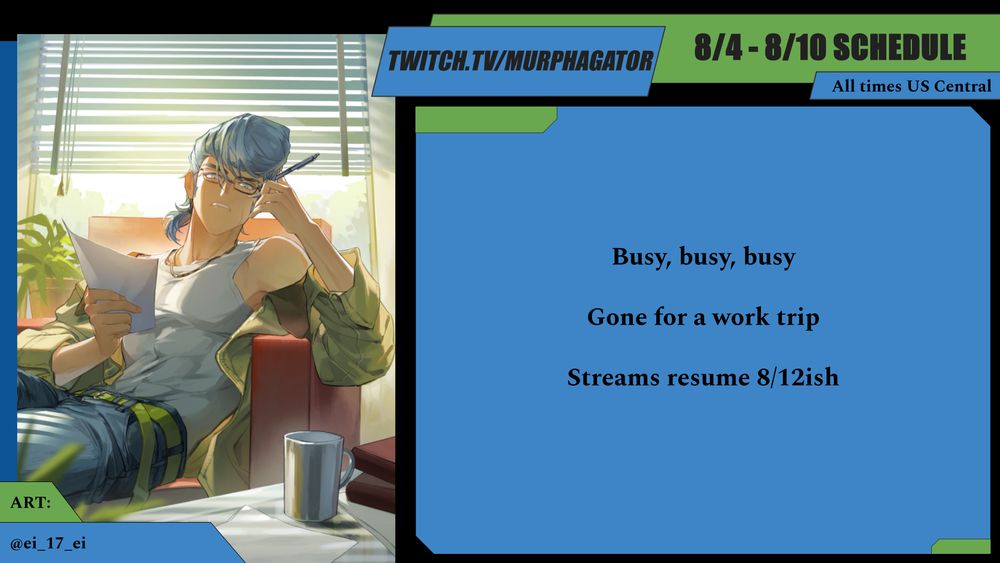 MURPHAGATOR Stream Schedule 8/4-8/10

No streams - on a work trip