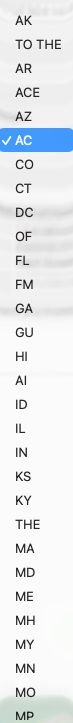 A very long dropdown list of items, some of which are correct state abbreviations and some of which are very much not! It includes as some of the options: "TO THE", "AC", "FM", and "THE" along with some of the normal state abbreviations, although CA for California (among others) is missing entirely. 