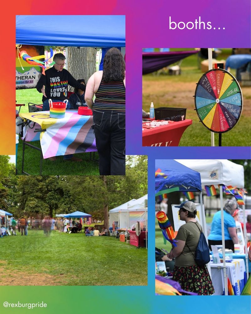 Four photos and text on a vibrant rainbow background. Photo of people in black at the New Day Lutheran Church booth. Photo of a rainbow spinner at the Family Crisis Center booth. Bottom left photo is people walking between the info booths. Photo of people standing at a line of booths. White text reads: “booths… @rexburgpride”.