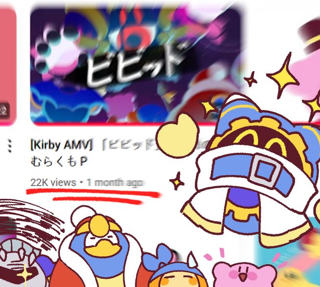 Screenshot of my music video's viewcount at 22k. Magolor is proudly gesturing to it at the front. Watching from below, Kirby is cheering merrily, Bandana Dee and King Dedede look somewhat put out, and Meta Knight is emitting a dark aura with a dangerous spark in his eye.