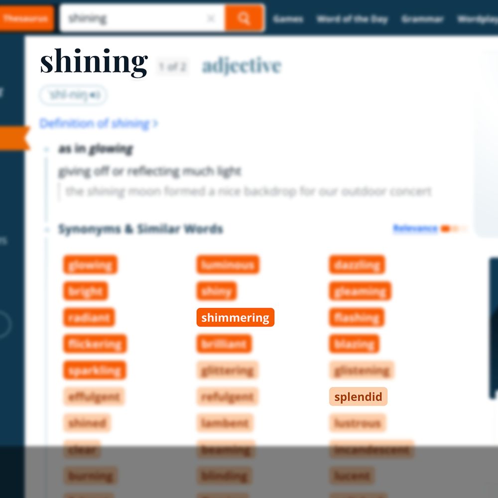 Merriam-Webster Thesaurus for 'shining.' 

The only words visible are 'shining,' 'shimmering,' 'splendid' 